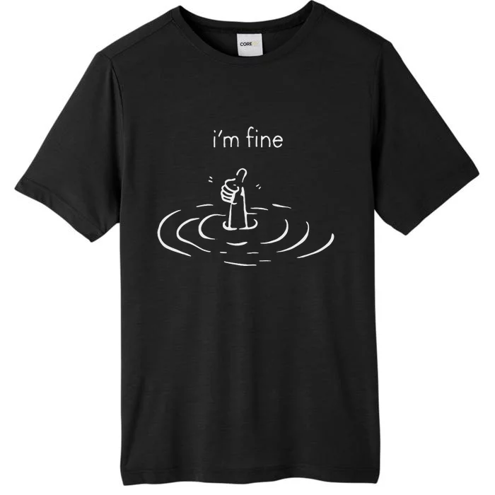 IM Fine Drowning Meme Humor ChromaSoft Performance T-Shirt