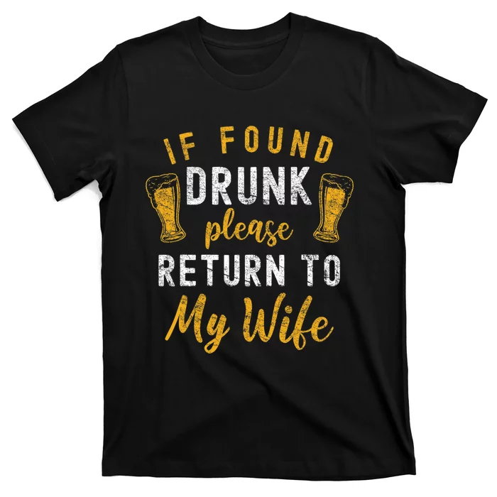 If Found Drunk Return To Wife Couples Funny Drinking T-Shirt