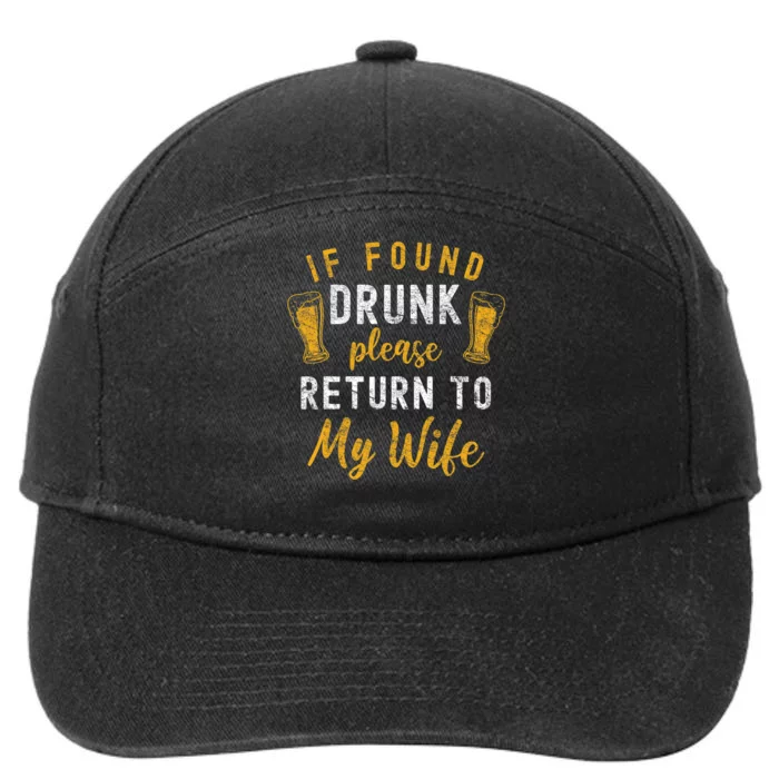 If Found Drunk Return To Wife Couples Funny Drinking 7-Panel Snapback Hat