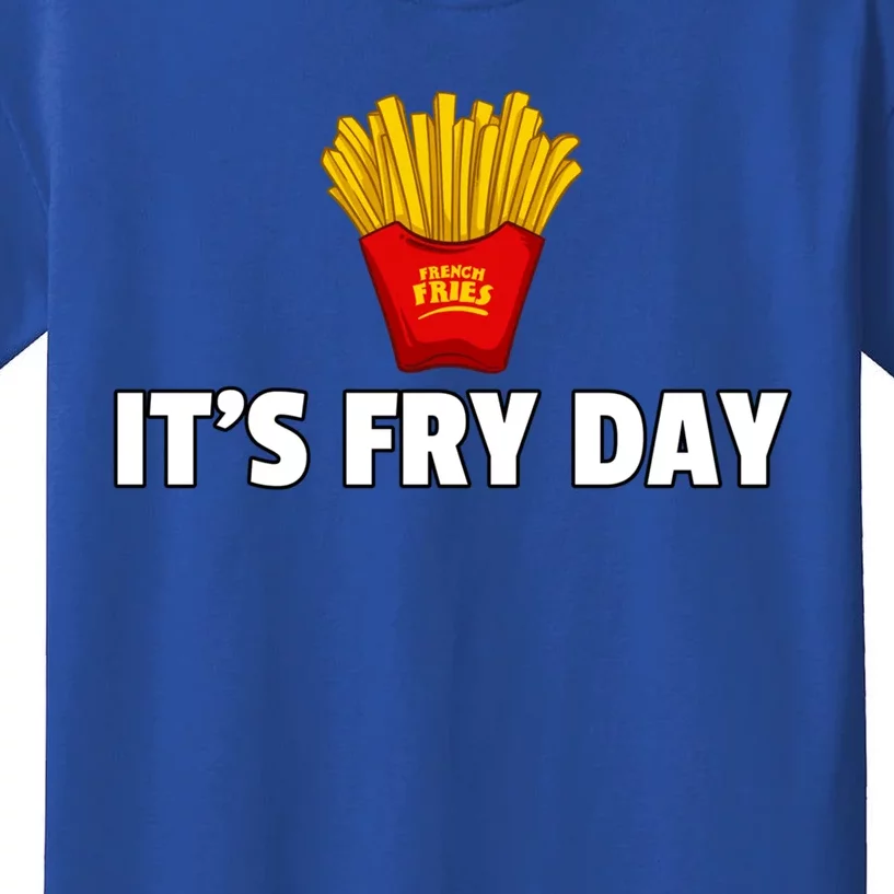 It's Fry Day French Fries Extra Hot Fry Cute Gift Kids T-Shirt