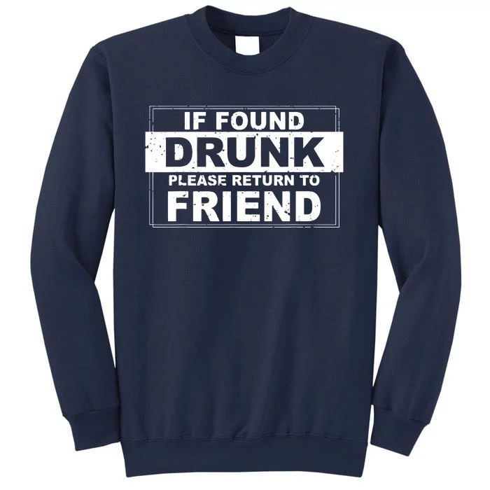 If Found Drunk Please Return To Friend Sweatshirt