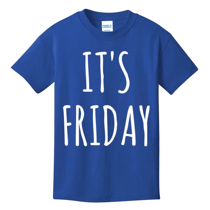 It's Friday Day Of The Week Prank April Fools Day Gift Kids T-Shirt