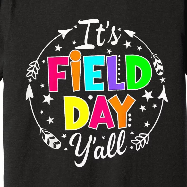 ItS Field Day YAll Funny Teacher Happy Field Day 2024 Premium T-Shirt