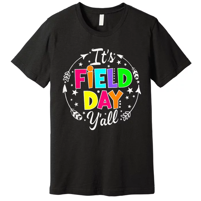 ItS Field Day YAll Funny Teacher Happy Field Day 2024 Premium T-Shirt