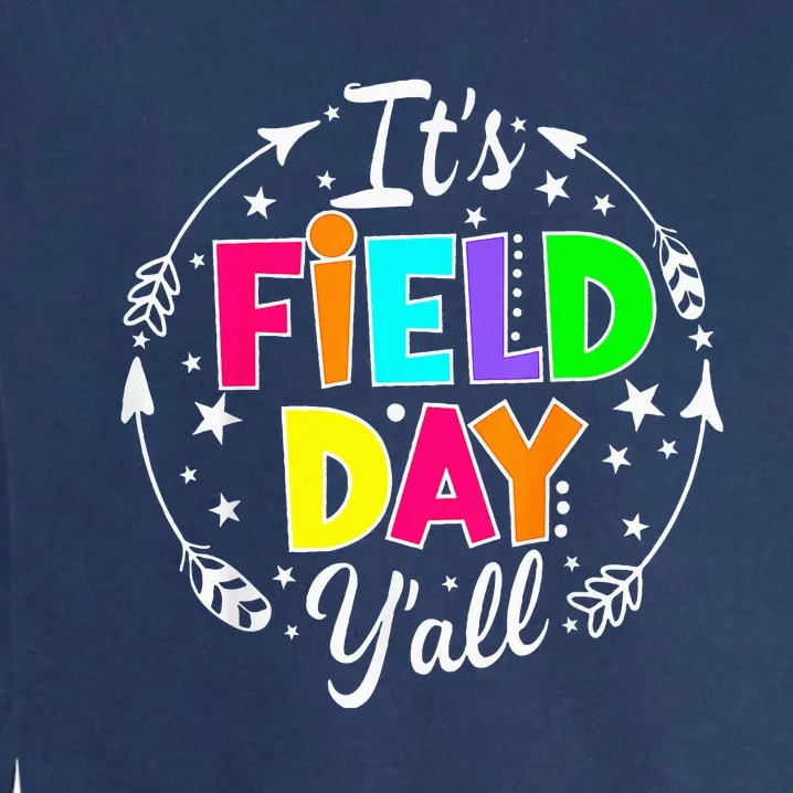 ItS Field Day YAll Funny Teacher Happy Field Day 2024 Garment-Dyed Sweatshirt