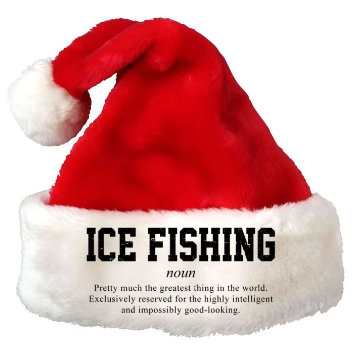 Ice Fishing Definition Funny Gift Premium Christmas Santa Hat