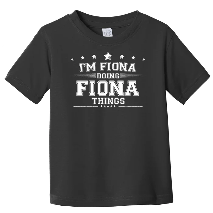 Im Fiona Doing Fiona Things Toddler T-Shirt