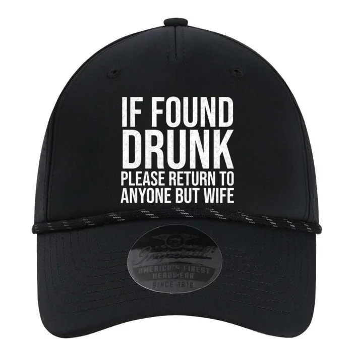 If Found Drunk Please Return To Anyone But Wife Funny Performance The Dyno Cap