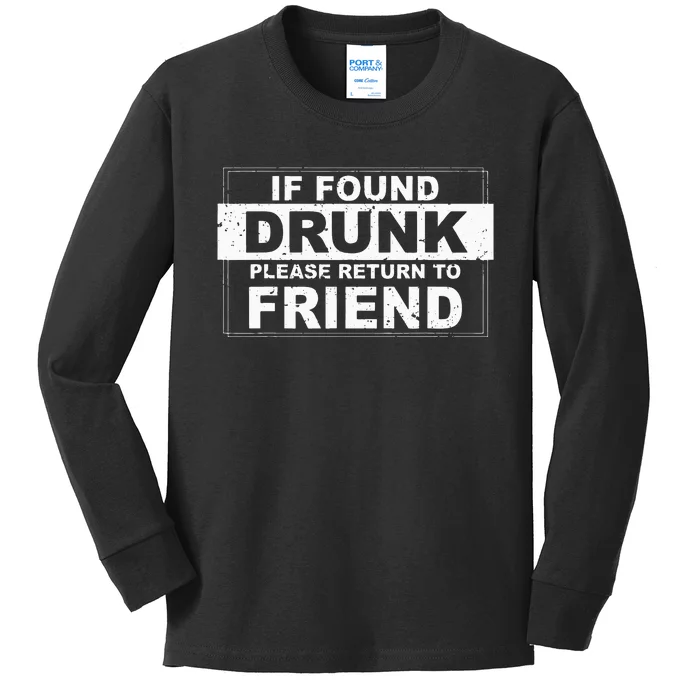 If found drunk please return to friend Kids Long Sleeve Shirt