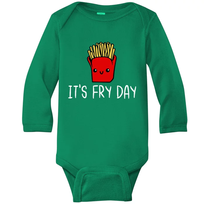 ItS Fry Day Friday Funny French Fries Fast Food Quote Baby Long Sleeve Bodysuit