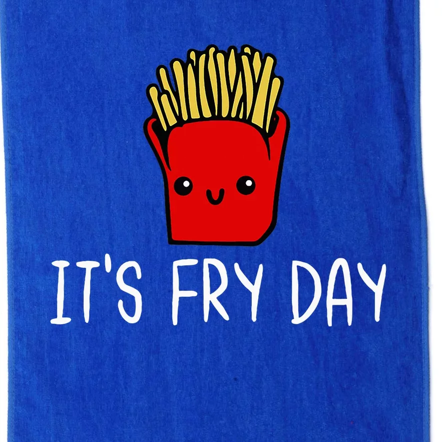 ItS Fry Day Friday Funny French Fries Fast Food Quote Platinum Collection Golf Towel