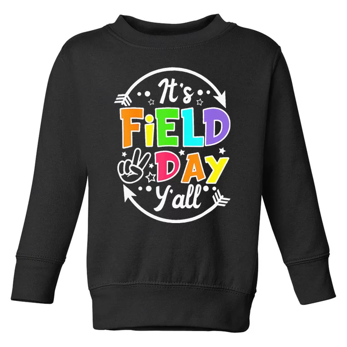 ItS Field Day YAll Funny Teacher Happy Field Day 2024 Toddler Sweatshirt