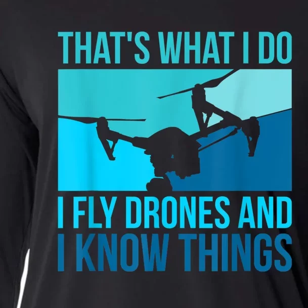 I Fly Drones & I Know Things Cooling Performance Long Sleeve Crew