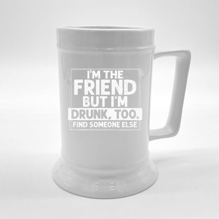 If Found Drunk Please Return To Friend Im The Friend Funny Front & Back Beer Stein