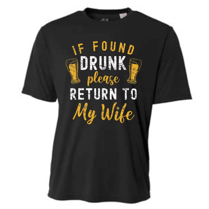 If Found Drunk Return To Wife Couples Funny Drinking Cooling Performance Crew T-Shirt