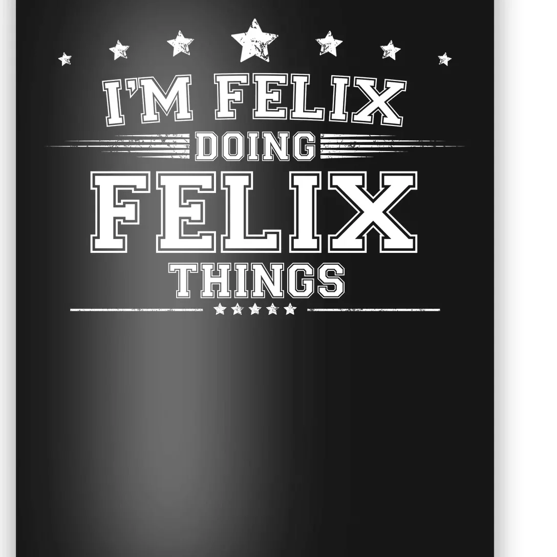 Im Felix Doing Felix Things Poster