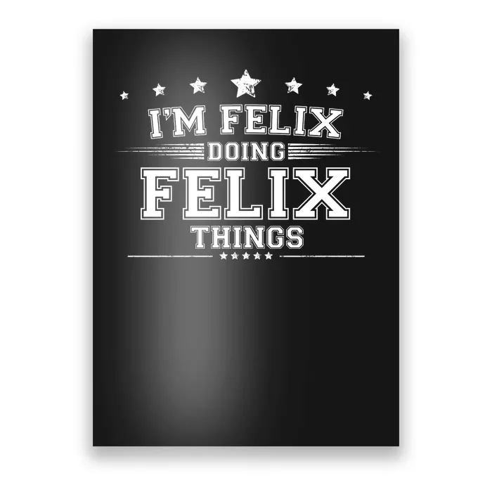 Im Felix Doing Felix Things Poster