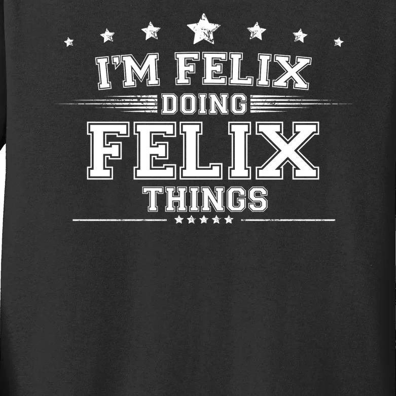 Im Felix Doing Felix Things Kids Long Sleeve Shirt