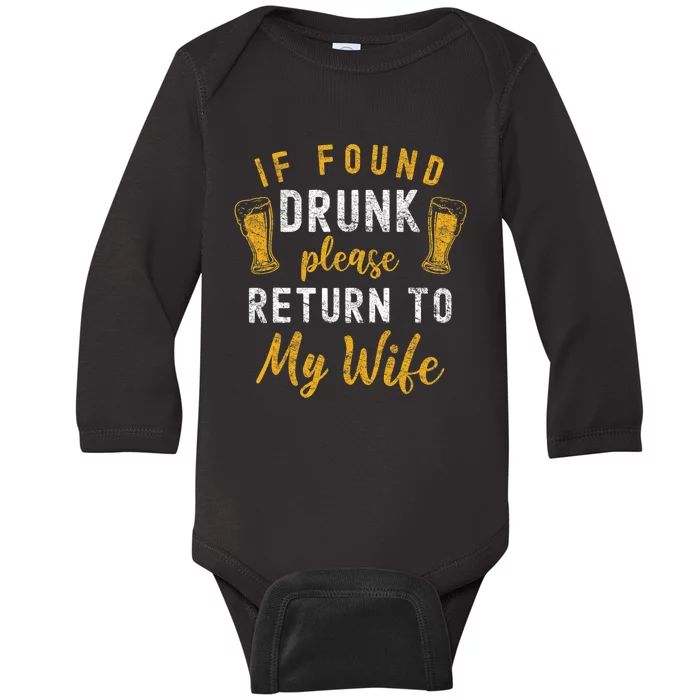 If Found Drunk Return To Wife Couples Funny Drinking Baby Long Sleeve Bodysuit