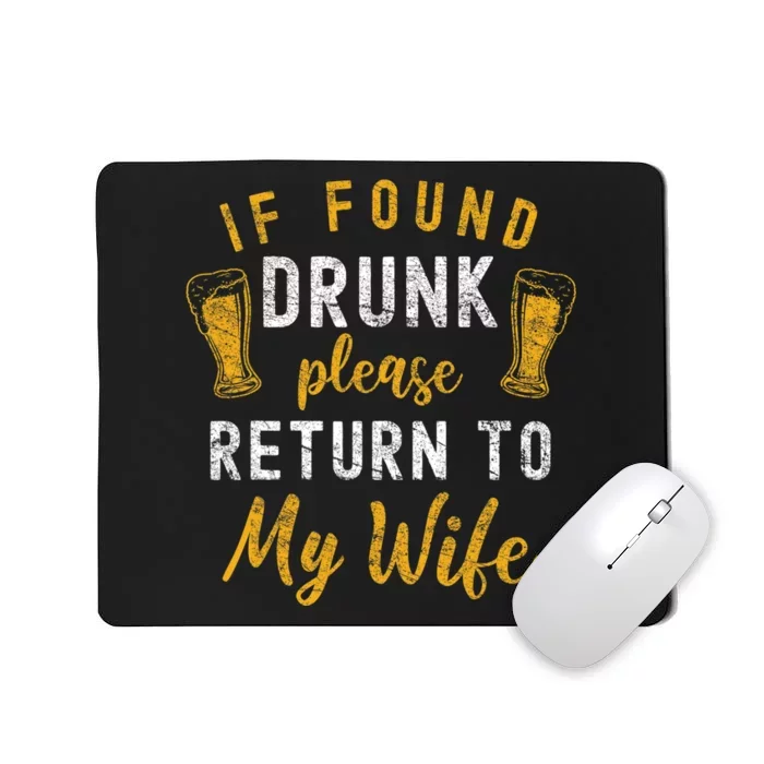 If Found Drunk Return To Wife Couples Funny Drinking Mousepad