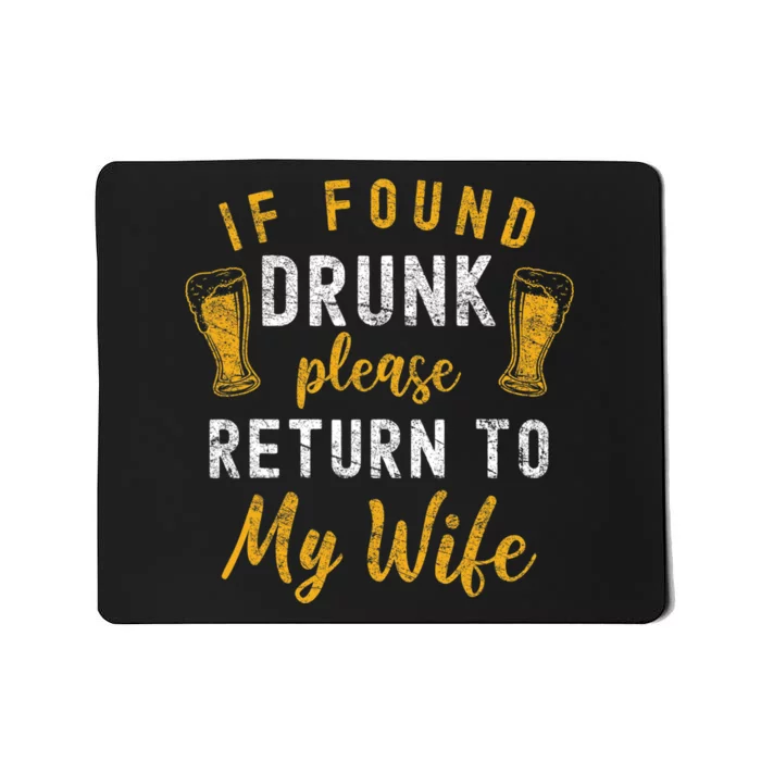 If Found Drunk Return To Wife Couples Funny Drinking Mousepad