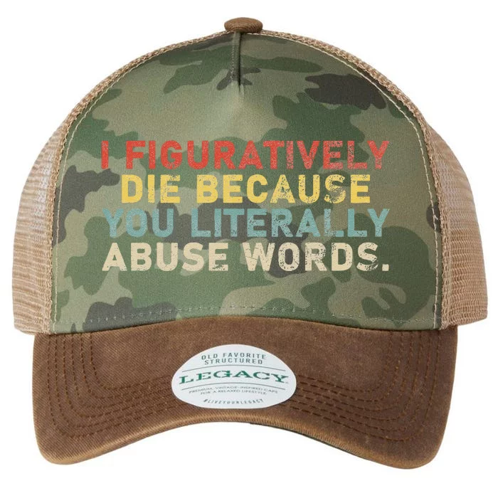 I Figuratively Die Because You Literally Abuse Words Teacher Legacy Tie Dye Trucker Hat