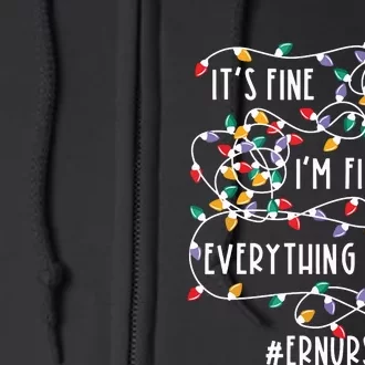 Im Fine Everything Is Fine Christmas Lights Er Nurse Life Full Zip Hoodie