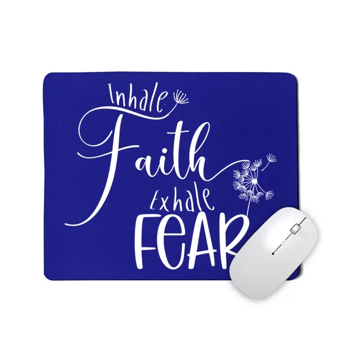 Inhale Faith Exhale Fear Cool Gift Mousepad