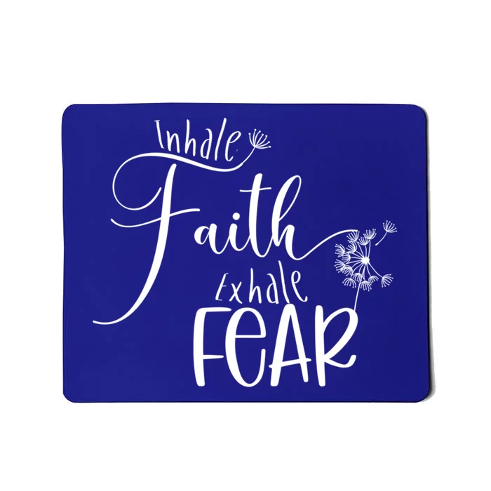 Inhale Faith Exhale Fear Cool Gift Mousepad