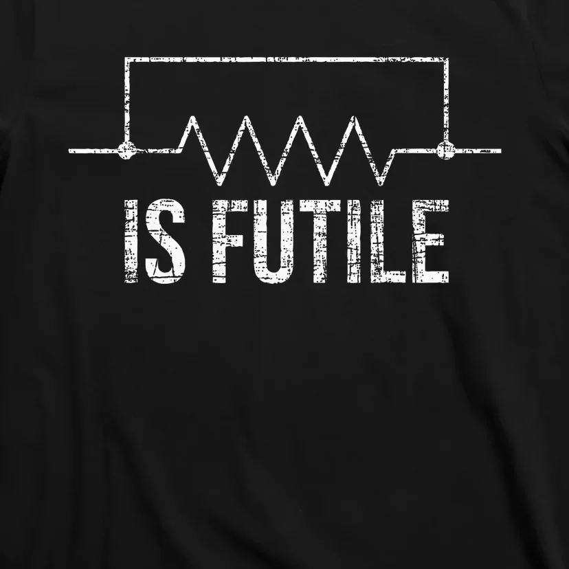 Is Futile Electrician Tools Wireman Wiring Mechanic T-Shirt