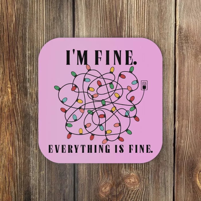 Im Fine Everything Is Fine Christmas Coaster