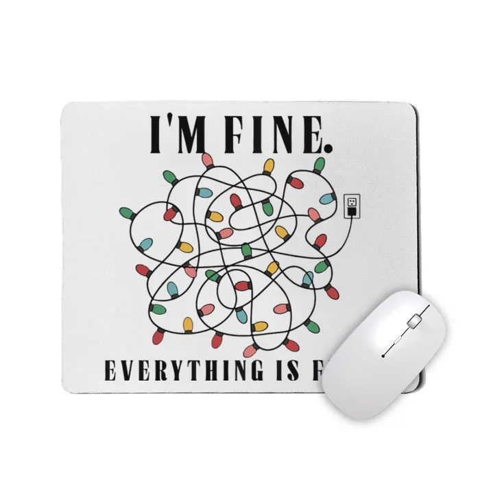 Im Fine Everything Is Fine Christmas Mousepad