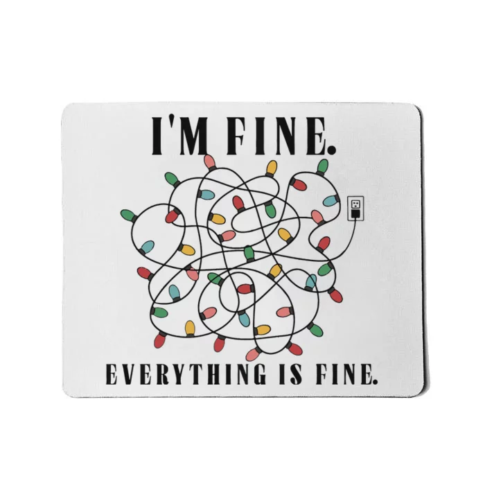 Im Fine Everything Is Fine Christmas Mousepad