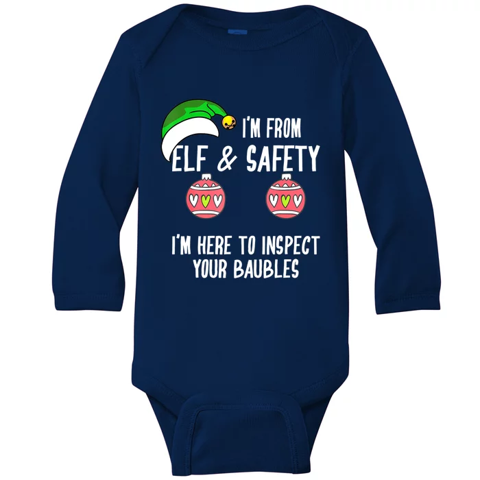 IM From Elf And Safety Funny Inspect Your Baubles Christmas Gift Baby Long Sleeve Bodysuit