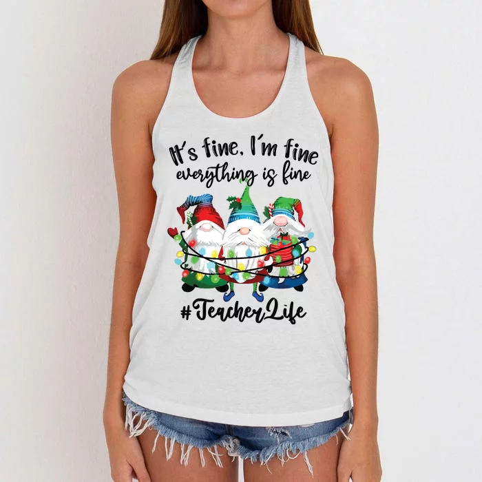 Im Fine Everything Is Fine Teacher Life Gnome Christmas Women's Knotted Racerback Tank