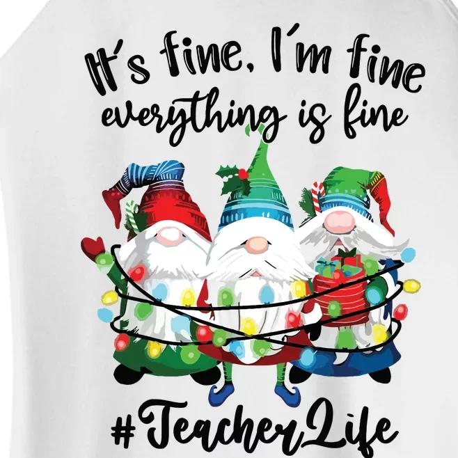 Im Fine Everything Is Fine Teacher Life Gnome Christmas Women’s Perfect Tri Rocker Tank