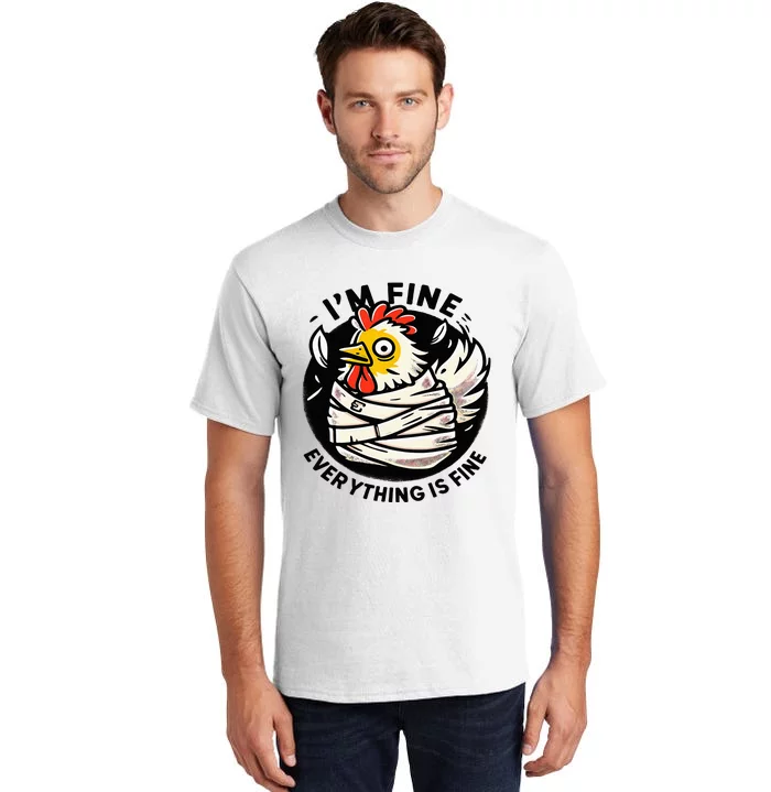 Its Fine Everything Is Fine Crazy Chicken In Straight Jacket Tall T-Shirt