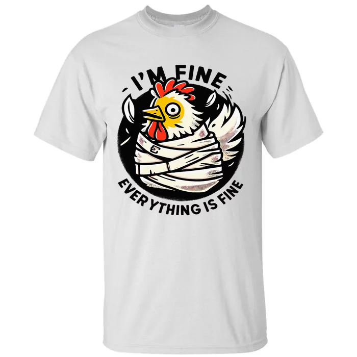 Its Fine Everything Is Fine Crazy Chicken In Straight Jacket Tall T-Shirt