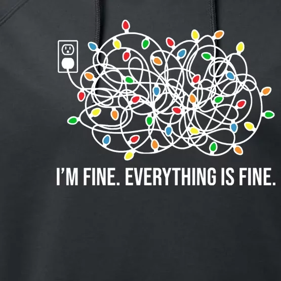 I'm Fine Everything Is Fine Funny Christmas Lights Performance Fleece Hoodie