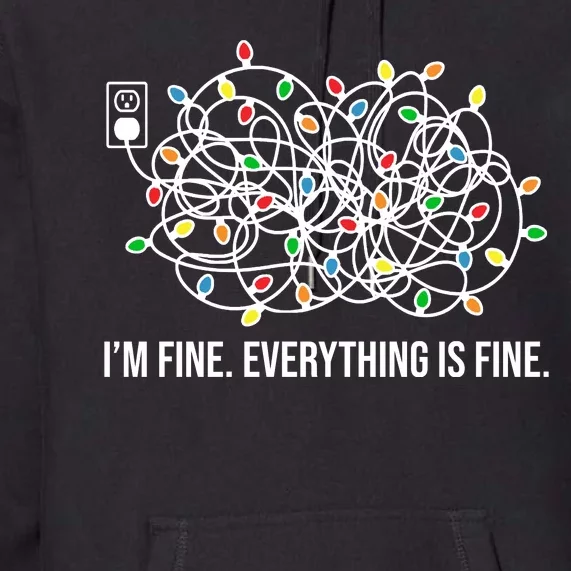 I'm Fine Everything Is Fine Funny Christmas Lights Premium Hoodie