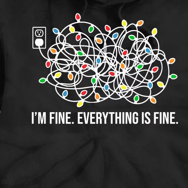 I'm Fine Everything Is Fine Funny Christmas Lights Tie Dye Hoodie