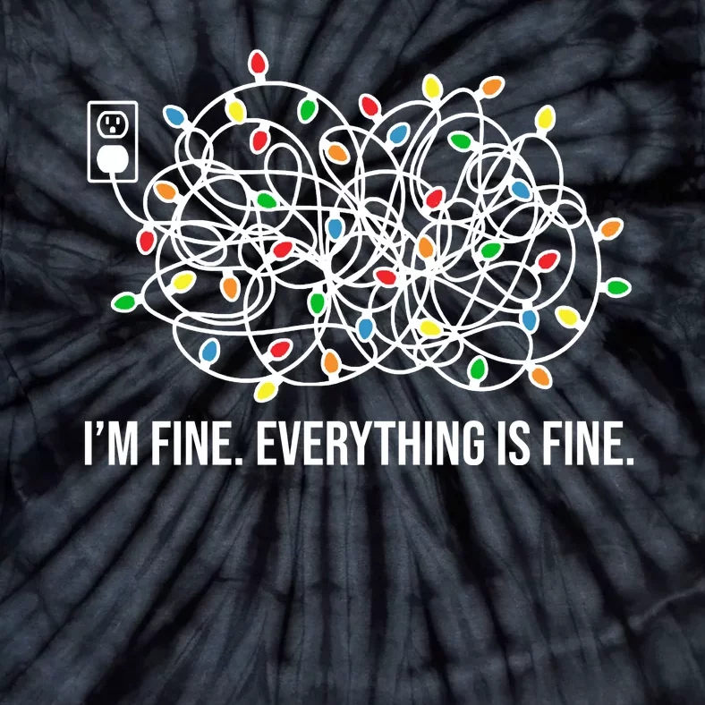 I'm Fine Everything Is Fine Funny Christmas Lights Tie-Dye T-Shirt