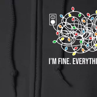 I'm Fine Everything Is Fine Funny Christmas Lights Full Zip Hoodie