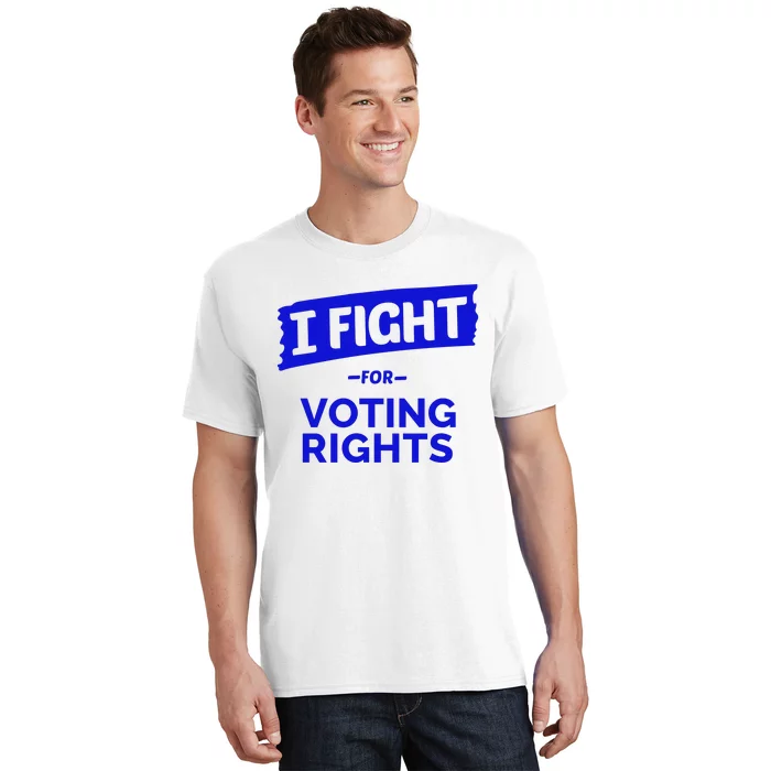 I Fight For Voting Rights T-Shirt