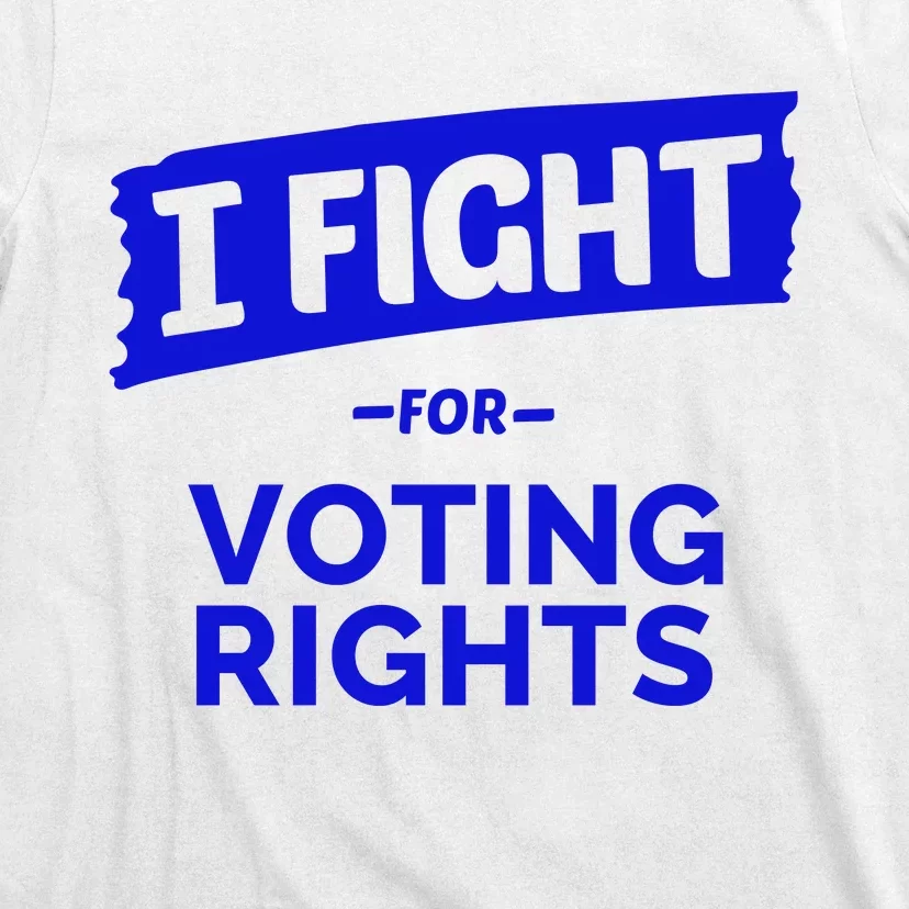 I Fight For Voting Rights T-Shirt