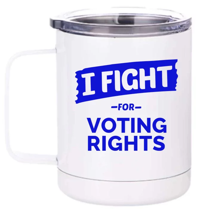 I Fight For Voting Rights Front & Back 12oz Stainless Steel Tumbler Cup