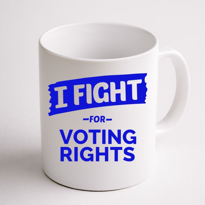 I Fight For Voting Rights Front & Back Coffee Mug