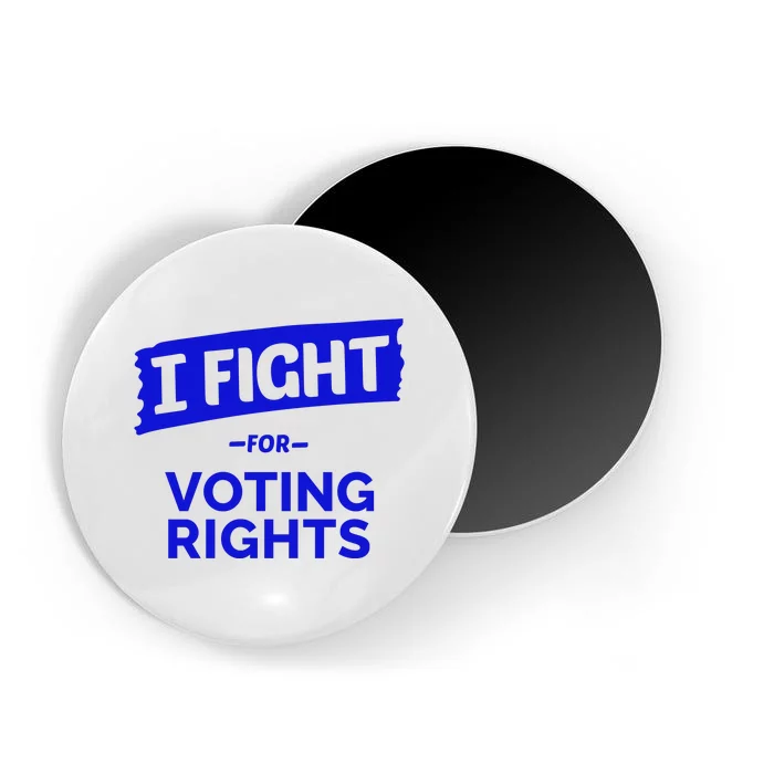 I Fight For Voting Rights Magnet