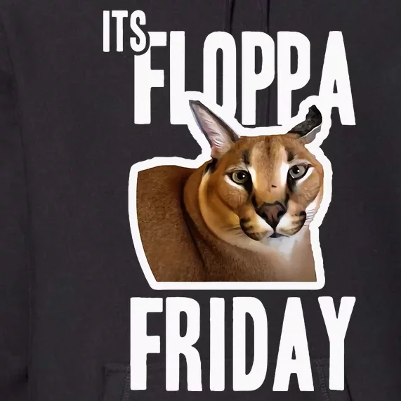 Its Floppa Friday Meme Premium Hoodie