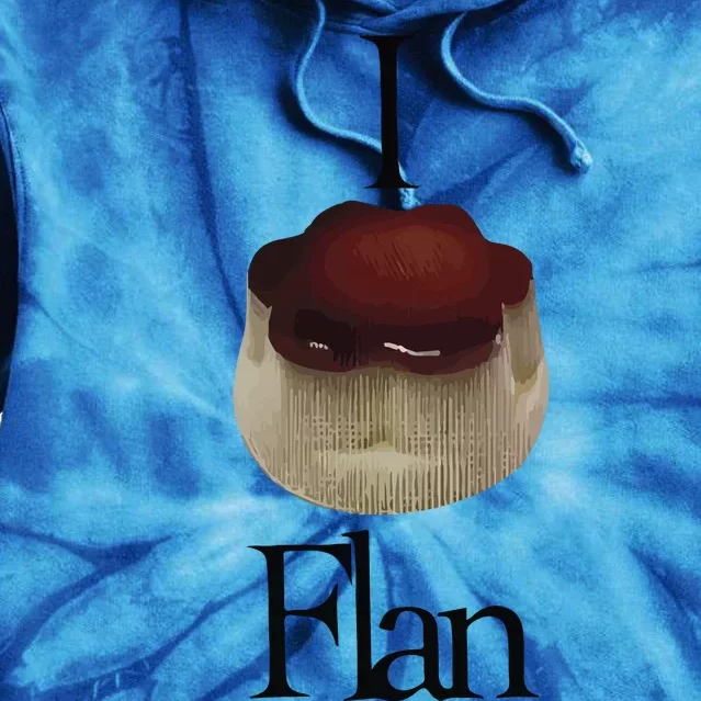 I Flan Flan Tie Dye Hoodie